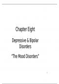 Chapter Eight Depressive & Bipolar Disorders “The Mood Disorders