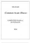 NR.210.640 COMMON ACUTE ILLNESS COMPLETED EXAM WITH RATIONALES 2024.