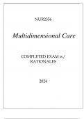 NUR2356 MULTIDIMENSIONAL CARE COMPLETED EXAM WITH RATIONALES 2024