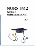 NURS 6512 Week 6 Midterm Exam 2024 (100% Correct Answers)