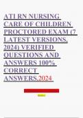 ATI RN NURSING CARE OF CHILDREN PROCTORED EXAM (7 LATEST VERSIONS, 2024) VERIFIED QUESTIONS AND ANSWERS 100% CORRECT ANSWERS,2024 