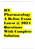 RN Pharmacology A Relias Exam Latest @ 2024 Questions With Complete Solution