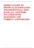 SEIDEL'S GUIDE TO PHYSICAL EXAMINATION 9TH EDITION BALL TEST BANK ALL CHAPTERS INCLUDED,WITH QUESTIONS AND CORRECT ANSWERS,2024