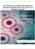 Test Bank for Canadian Fundamentals of Nursing 7th Edition (Astle et al., 2023) | All Chapters Covered