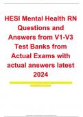 HESI Mental Health RN Questions and Answers from V1-V3 Test Banks from Actual Exams with actual answers latest 2024
