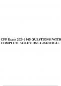 CFP Exam 2024 | 665 QUESTIONS| WITH COMPLETE SOLUTIONS GRADED A+.