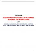 Test Bank for Nursing Care of Older Adults: Diagnoses, Outcomes, and Interventions by Meridean Maas, Kathleen C. Buckwalter, Marita G. Titler, Toni Tripp-Reimer, Mary D. Hardy, Janet P. Specht |All Chapters,  Year-2024|
