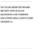 NUCLEAR MEDICINE BOARD REVIEW NMTCB EXAM QUESTIONS AND VERIFIED SOLUTIONS 2024 LATEST GUIDE GRADED A+.