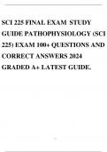 SCI 225 FINAL EXAM STUDY GUIDE PATHOPHYSIOLOGY (SCI 225) EXAM 100+ QUESTIONS AND CORRECT ANSWERS 2024 GRADED A+ LATEST GUIDE.