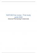 NUR 565 final review - Final study guide 2024_Advanced Pharmacology Fundamentals