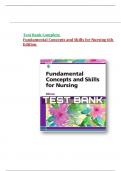 Test Bank Complete For Fundamental Concepts and Skills for Nursing 6th Edition