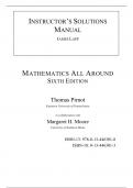 SOLUTION MANUAL FOR MATHEMATICS ALL AROUND SIXTH EDITION Thomas Pirnot, Margaret H. Moore ISBN-10 0-13-446301-3