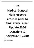 HESI  Medical Surgical Nursing extra practice prior to final exam Latest Update 2024 Questions & Answers A+ Guide