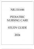 NR&period;110&period;646 PEDIATRIC NURSING CARE STUDY GUIDE 2024