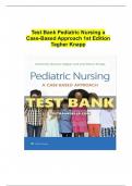 Pediatric Nursing – A Case-Based Approach 1st Edition Tagher Knapp Test Bank