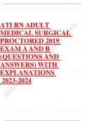 Ati rn adult medical surgical proctored 2019 exam a and b questions and answers with explanations Latest Update 2023-2024