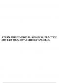 ATI RN ADULT MEDICAL SURGICAL PRACTICE 2019 B (90 Q&A) 100%VERIFIED ANSWERS.