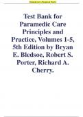 TEST BANK FOR PARAMEDIC CARE – PRINCIPLES AND PRACTISE 5th EDITION VOLUME 1 UPTO 5 BY BRYAN BLEDSOE, ROBERT PORTER AND RICHARD CHERRY.