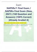 Exam NAPSRx&reg; Final Exam &sol;  NAPSRx Final Exam &lpar;New&comma;  2021&rpar; &lpar;160 Question and  Answers&rpar; &lpar;100&percnt; Correct&rpar;  &vert;Already Graded A&vert;  REAL EXAM 2023&sol;2024 LATEST UPDATE 2023