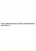 ATI Leadership Practice B 2019 with 60 Questions and Answers, ATI Leadership Practice 2019 A (60 Questions and Answers) 100%Correct Solutions, ATI LEADERSHIP PROCTORED EXAMS 2023/2024 (VERSION 1 2 & 3) QUESTIONS AND ANSWERS A+ GRADED & ATI LEADERSHIP PROC
