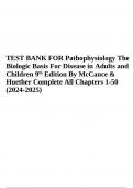 TEST BANK FOR Pathophysiology The Biologic Basis For Disease in Adults and Children 9th Edition By McCance & Huether Complete All Chapters 1-50 (2024-2025)