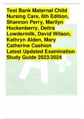 Test Bank Maternal Child Nursing Care, 6th Edition, Shannon Perry, Marilyn Hockenberry, Deitra Lowdermilk, David Wilson, Kathryn Alden, Mary Catherine Cashion Latest Updated Examination Study Guide 2023/2024 