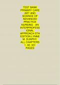 TEST BANK PRIMARY CARE ART AND SCIENCE OF ADVANCED PRACTICE NURSING - AN INTERPROFESSIONAL APPROACH 5TH EDITION LYNNE M. DUNPHY. ALL CHAPTERS 1- 82. 531 PAGES
