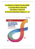 TEST BANK For Clinical Nursing Skills: A Concept-Based Approach, 4th Edition Volume III by Pearson Education, Verified Chapters 1 - 16, Complete Newest Version