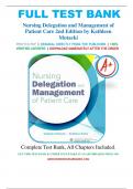 TEST BANK FOR NURSING DELEGATION AND MANAGEMENT OF PATIENT CARE 2ND EDITION BY MOTACKI, ALL CHAPTERS 1-21, A+ GUIDE