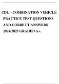 CDL – COMBINATION VEHICLE PRACTICE TEST QUESTIONS AND CORRECT ANSWERS 2024/2025 GRADED A+.