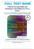 Test Bank for Clinical Nursing Skills and Techniques 11th Edition by Perry Potter, All Chapters Covered, A+ guide.