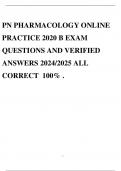 PN PHARMACOLOGY ONLINE PRACTICE 2020 B EXAM QUESTIONS AND VERIFIED ANSWERS 2024/2025 ALL CORRECT 100%