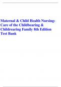 Maternal & Child Health Nursing: Care of the Childbearing & Childrearing Family 8th Edition Test Bank