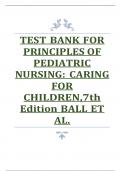 TEST BANK FOR PRINCIPLES OF PEDIATRIC NURSING: CARING FOR CHILDREN,7th Edition BALL ET AL.