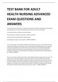 TEST BANK FOR ADULT  HEALTH NURSING ADVANCED  EXAM QUESTIONS AND  ANSWERS
