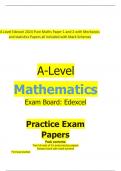 A Level Edexcel 2024 Pure Maths Paper 1 and 2 with Mechanics and statistics Papers all included with Mark Schemes     A-Level Mathematics Exam Board: Edexcel     Practice Exam Papers