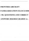 FRONTIER AIRCRAFT FAMILIARIZATION EXAM GUIDE &sol; 50&plus; QUESTIONS AND CORRECT ANSWERS 2024&sol;2024 GRADED A&plus;&period;