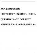 ACA PHOTOSHOP CERTIFICATION STUDY GUIDE &sol; QUESTIONS AND CORRECT ANSWERS 2024&sol;2025 GRADED A&plus;&period;
