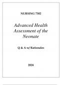 NURSING 7302 ADVANCED HEALTH ASSESSMENT OF THE NEONATE EXAM Q & A 2024
