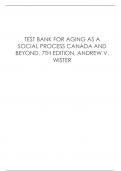 TEST BANK FOR AGING AS A  SOCIAL PROCESS CANADA AND  BEYOND, 7TH EDITION, ANDREW V.  WISTER