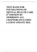 TEST BANK FOR FOUNDATIONS OF MENTAL HEALTH CARE 6 th EDITION BY MORRISON ALL CHAPTERS INCLUDED LATEST UPDATE 2024.