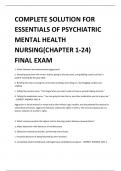 COMPLETE SOLUTION FOR  ESSENTIALS OF PSYCHIATRIC  MENTAL HEALTH  NURSING(CHAPTER 1-24)  FINAL EXAM 