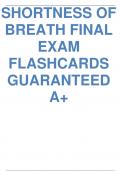 SHORTNESS OF BREATH FINAL EXAM FLASHCARDS GUARANTEED A&plus;
