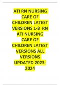 Test bank for ATI RN NURSING CARE OF CHILDREN LATEST VERSIONS 1-8 RN ATI NURSING CARE OF CHILDREN LATEST VERSIONS ALL VERSIONS UPDATED 2023-2024 with 100% correct answers.
