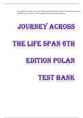 Test Bank For Journey Across the Life Span 6th Edition Polan with All Chapter Questions and Detailed Correct Answers 100% Complete Solution Guaranteed Success