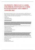 MATERNITY: PREGNANCY, LABOR, CHILDBIRTH, POSTPARTUM AT RISK EXAM QUESTIONS AND CORRECT ANSWERS 2024