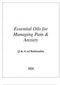 ESSENTIAL OILS FOR MANAGING PAIN & ANXEITY MOD 4 QUIZ Q & A WITH RATIONALES 2024.