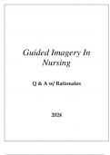 GUIDED IMAGERY IN NURSING EXAM Q & A WITH RATIONALES 2024