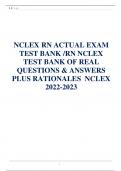 NCLEX RN ACTUAL EXAM TEST BANK /RN NCLEX TEST BANK OF REAL QUESTIONS & ANSWERS PLUS RATIONALES NCLEX 2022-2023