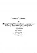 Instructor Manual For Helping Young Children Learn Language and Literacy Birth Through Kindergarten 5th Edition By Carol Vukelich, Billie Enz, Kathleen Roskos, James Christie (All Chapters, 100% Original Verified, A+ Grade)